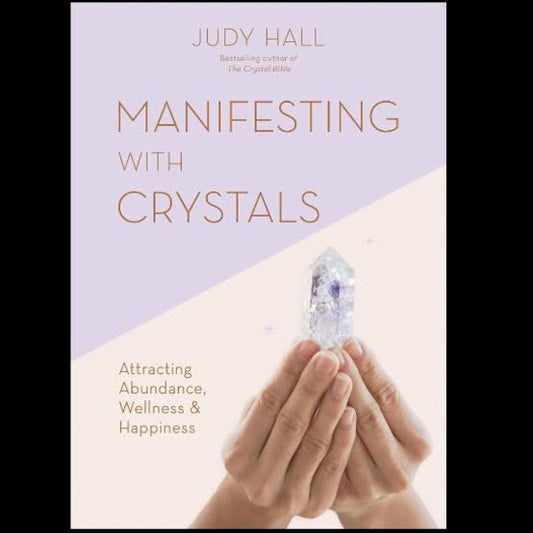 Manifesting with Crystals - Judy Hall
